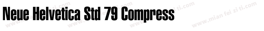 Neue Helvetica Std 79 Compressed Bo字体转换